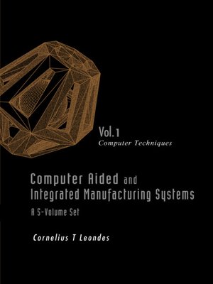 cover image of Computer Aided and Integrated Manufacturing Systems (A 5-volume Set)--Volume 1